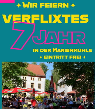 Die Betreiber der Marienmühle feiern "Verflixtes 7. Jahr" am 13. und 14.06.2026 mit Live-Musik und Kinderunterhaltung
